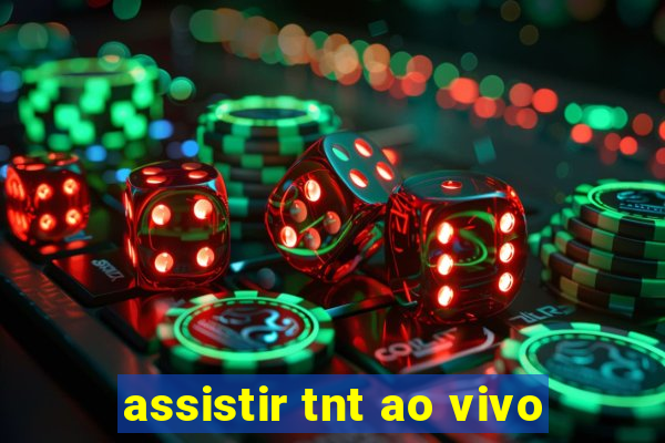 assistir tnt ao vivo